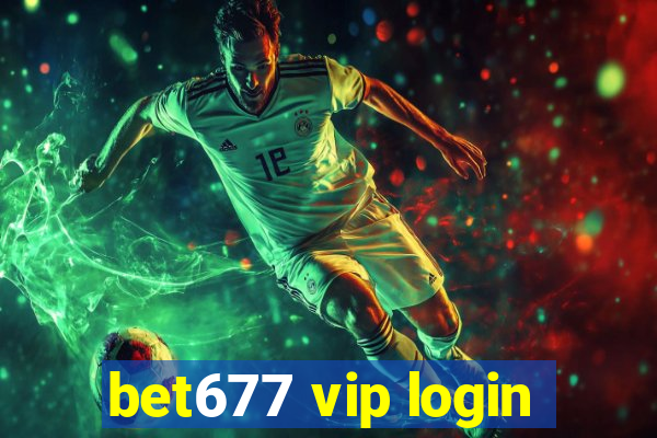 bet677 vip login